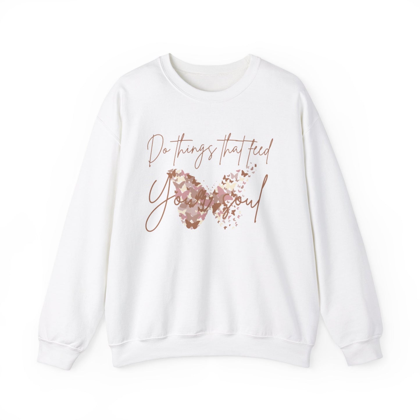 " Do things that feed your soul "Crewneck Sweatshirt