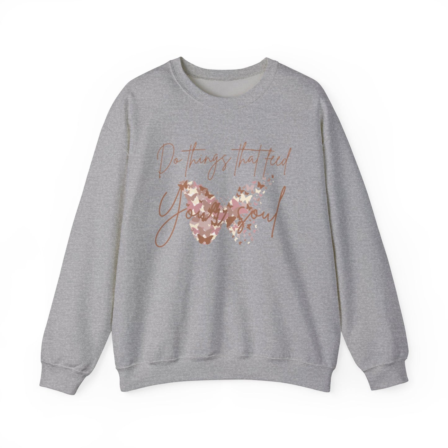 " Do things that feed your soul "Crewneck Sweatshirt