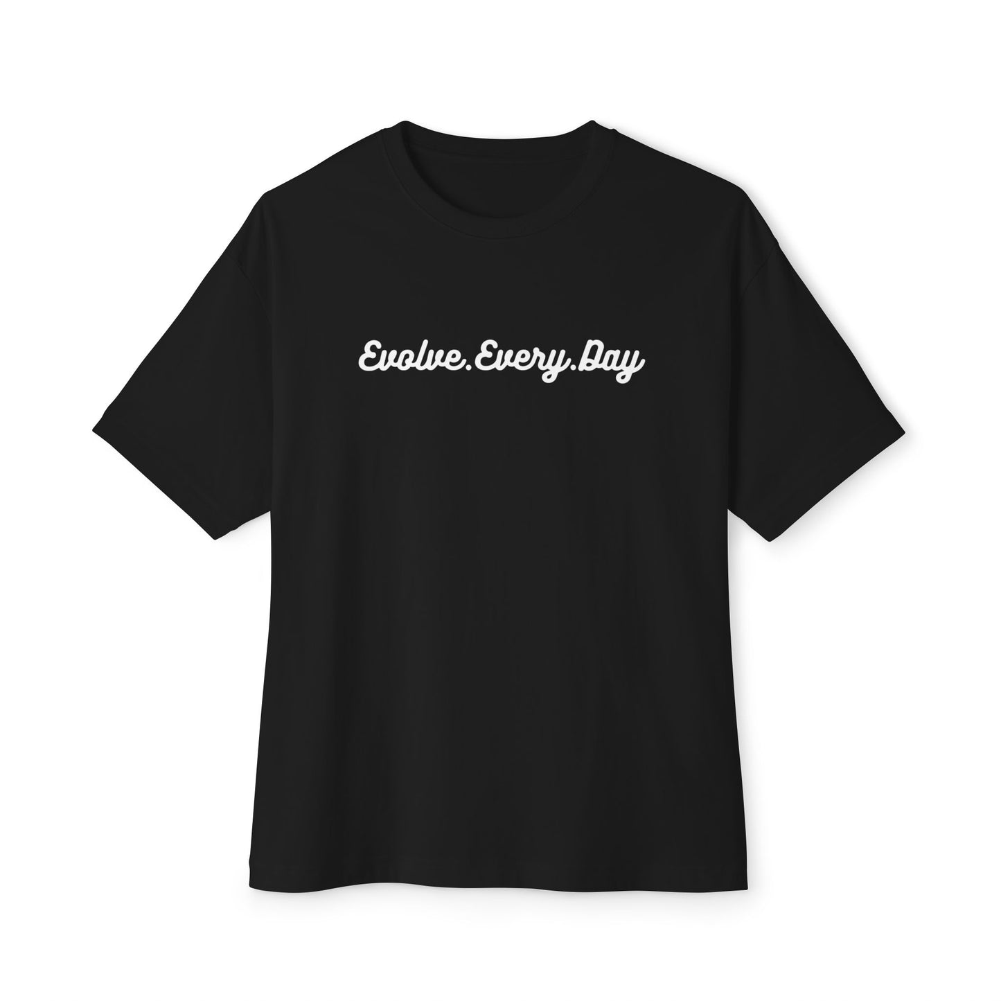 Unisex "Evolve Every Day" Oversized Boxy Tee