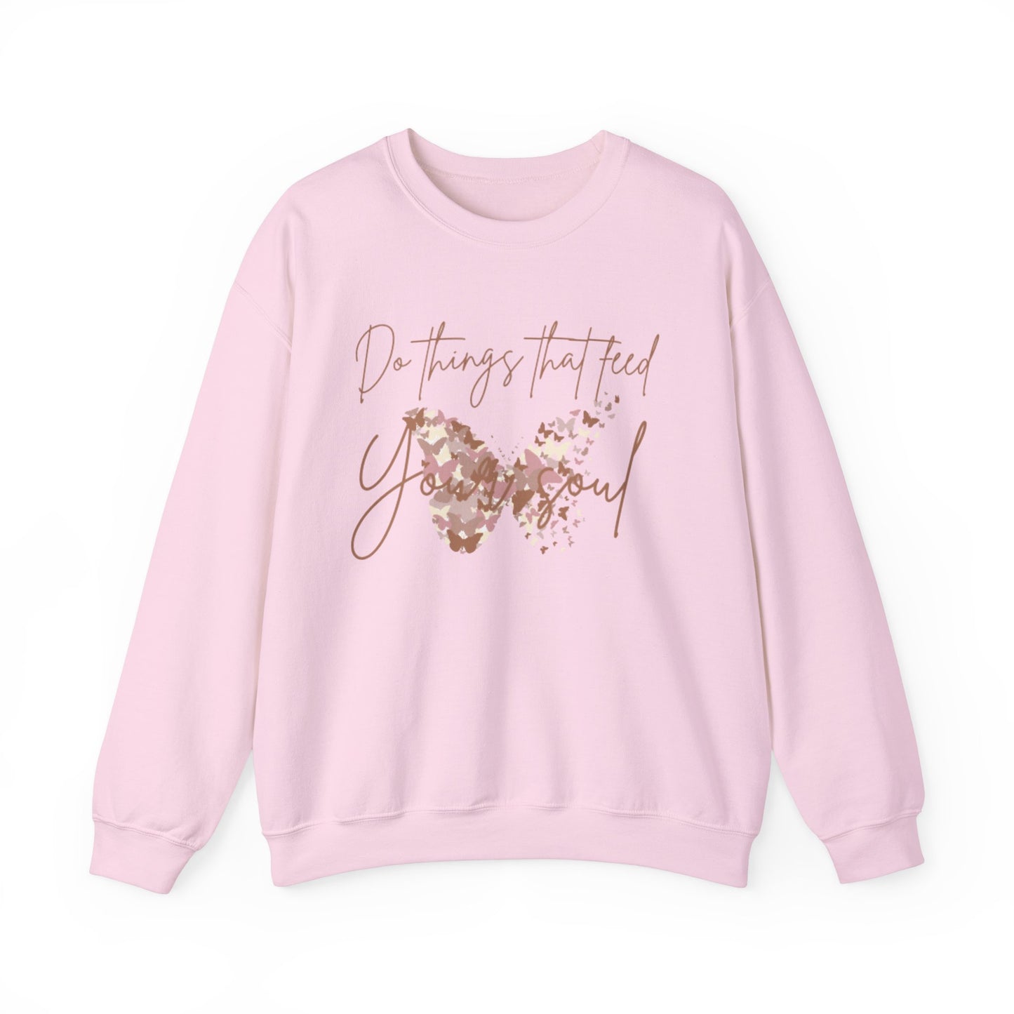 " Do things that feed your soul "Crewneck Sweatshirt