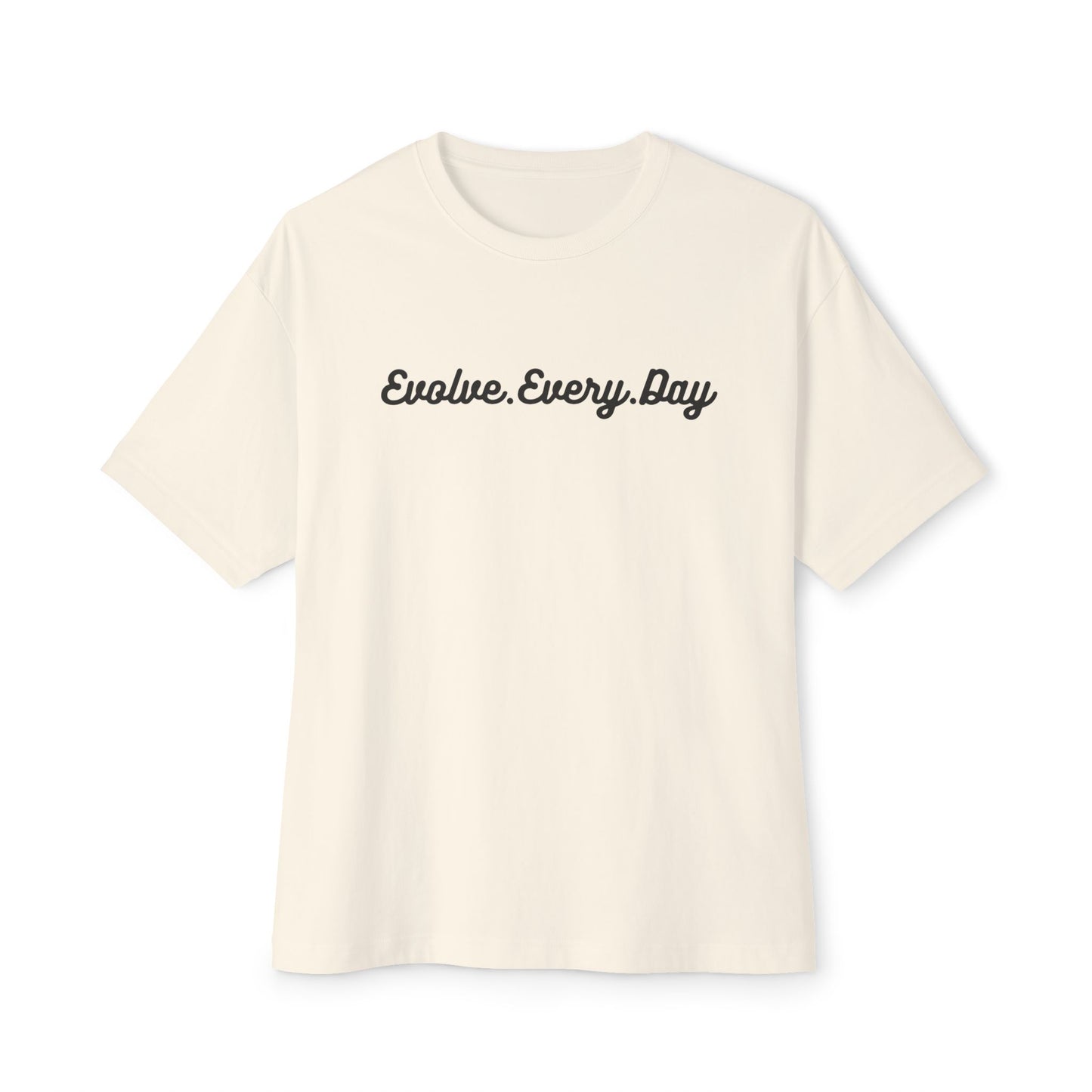 Unisex "Evolve Every Day" Oversized Boxy Tee