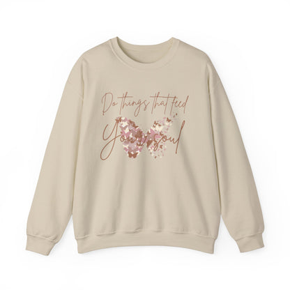 " Do things that feed your soul "Crewneck Sweatshirt