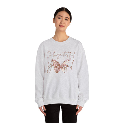 " Do things that feed your soul "Crewneck Sweatshirt